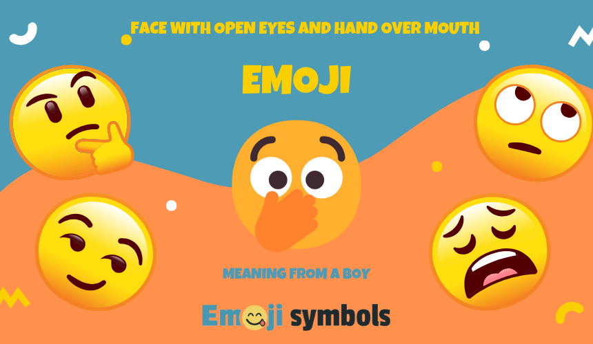 Face With Open Eyes And Hand Over Mouth emoji from boy