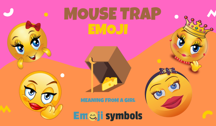 Mouse Trap emoji from a girl