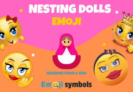 Nesting Dolls emoji from a girl