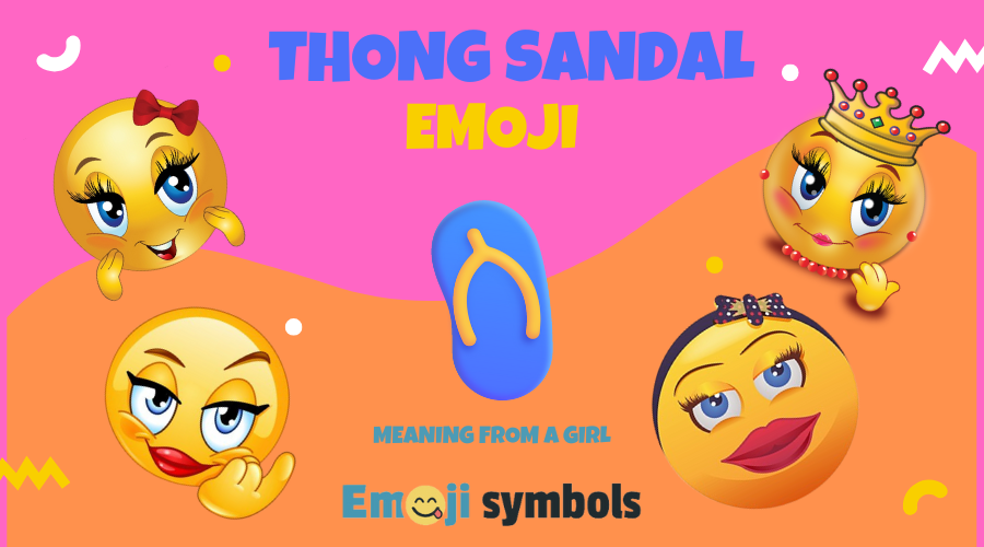 Thong Sandal Emoji 🩴 Meaning From a Girl: What She’s Trying to Say ...