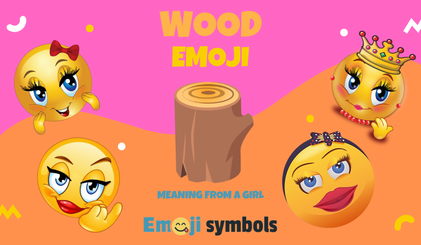 wood emoji from a girl