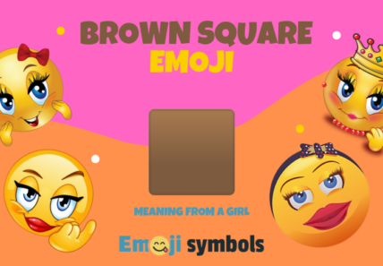 brown square emoji from a girl